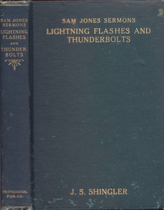 Item #16408 Lightning Flashes and Thunderbolts. Sam P. Jones, J. S. Shingler, Georgia of Ashburn