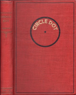 Item #16417 Circle-Dot: A True Story of Cowboy Life Forty Years Ago. M. H. Donoho