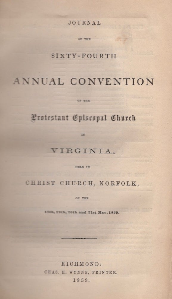 Item #16427 Journal of the Sixty-Fourth Annual Convention of the Protestant Episcopal Church in Virginia, Held in Christ Church, Norfolk, on the 18th, 19th, 20th and 21st, May, 1859. Protestant Episcopal Church of Virginia.