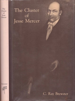 Item #16492 The Cluster of Jesse Mercer. C. Ray Brewster