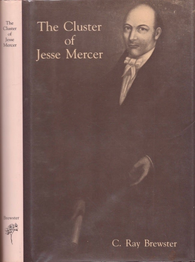 Item #16492 The Cluster of Jesse Mercer. C. Ray Brewster.