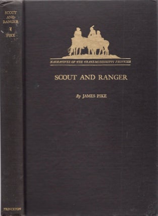 Item #16543 Scout and Ranger Being the Personal Adventures of James Pike of the Texas Rangers in...