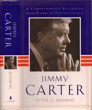 Item #16573 Jimmy Carter: A Comprehensive Biography from Plains to Postpresidency. Peter G. Bourne