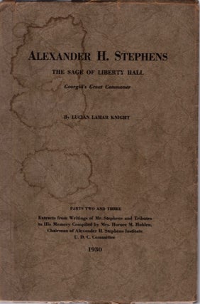 Item #16602 Alexander H. Stephens: The Sage of Liberty Hall Georgia's Great Commoner. Lucian...