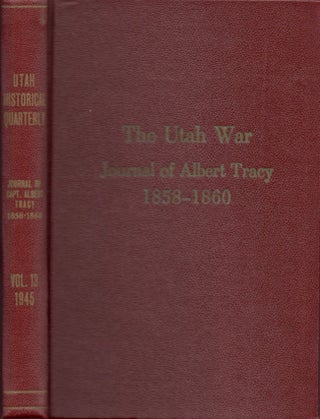 Item #16617 Utah Historical Quarterly Vol. XIII 1945: The Utah War Journal of Albert Tracy. J....