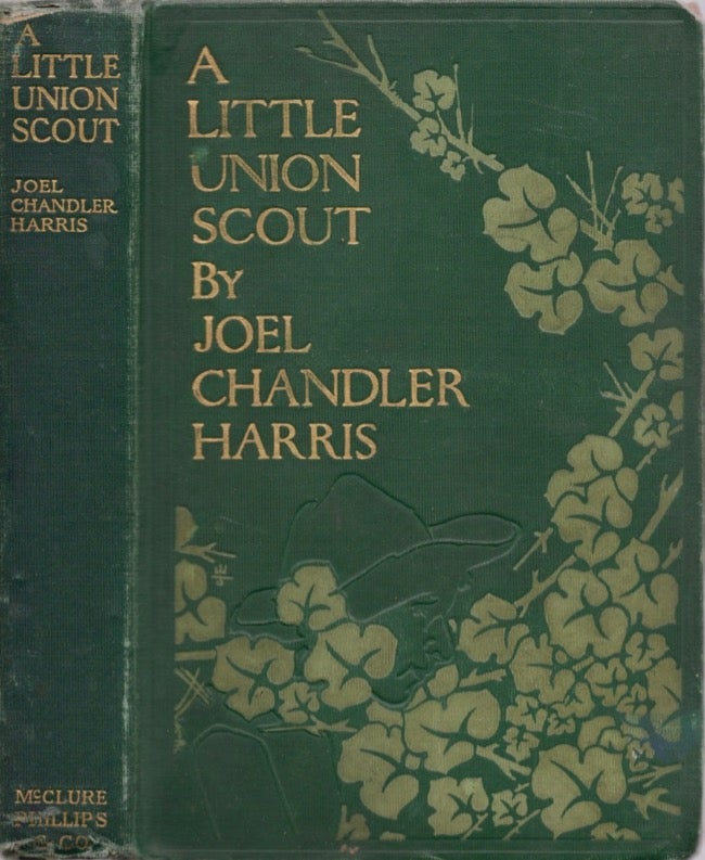 Item #16634 A Little Union Scout. Joel Chandler Harris.