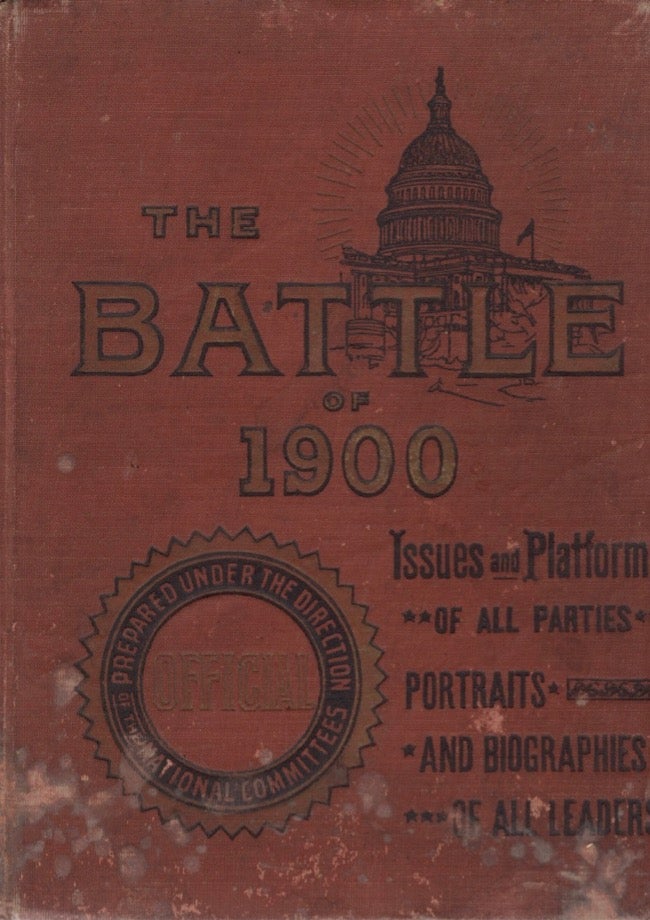 Item #16654 The Battle of 1900: An Official Hand-Book For Every American Citizen.