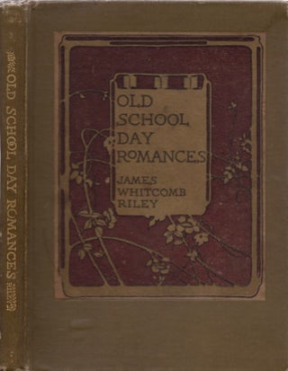 Item #16722 Old School Day Romances. James Whitcomb Riley