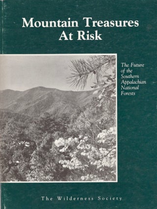 Item #16735 Mountain Treasures At Risk: The Future of the Southern Appalachian National Forests....
