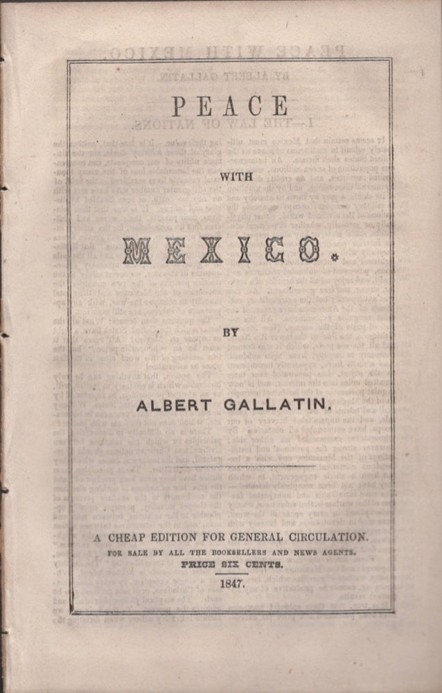 Item #16771 Peace with Mexico. Albert Gallatin.