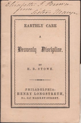 Item #16776 Earthly Care A Heavenly Discipline. Harriet Beecher Stowe