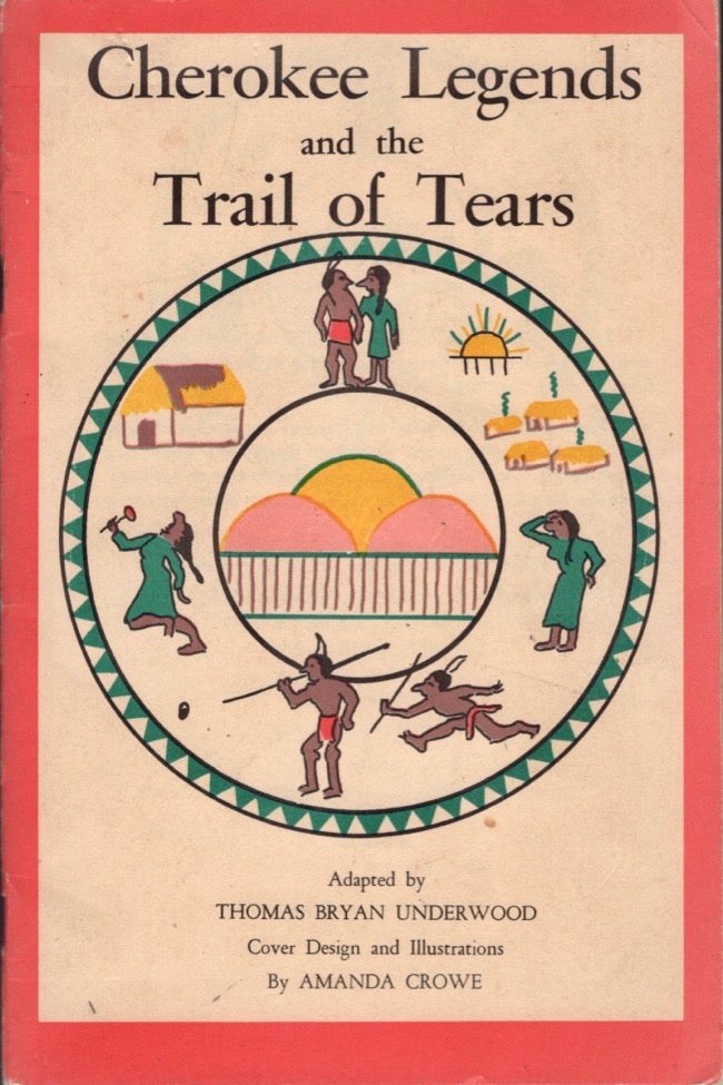 Item #16785 Cherokee Legends and the Trail of Tears. Thomas Bryan Underwood, adapted by.