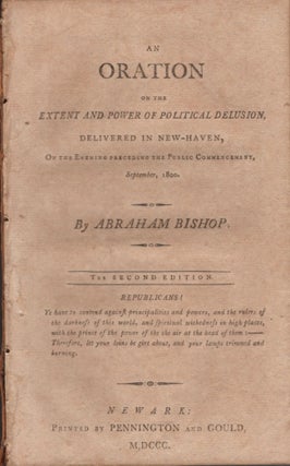 Item #16807 An Oration on the Extent and Power of Political Delusion, Delivered in New Haven, On...