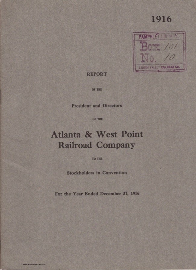 Item #16859 Report of the President and Directors of the Atlanta & West Point Railroad Company to the Stockholders in Convention For the Year Ended December 31, 1916. Atlanta, West Point Railroad Company.