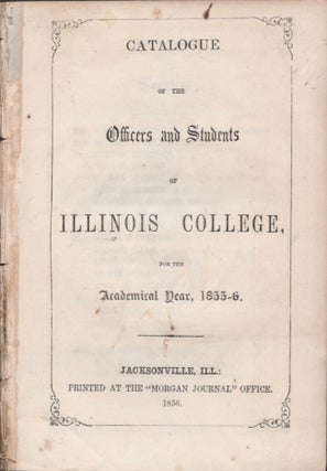 Item #16862 Catalogue of the Officers and Students of Illinois College, For the Academic Year,...