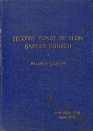 Item #16879 A History of the Second-Ponce De Leon Baptist Church Atlanta, Georgia Centennial Year...