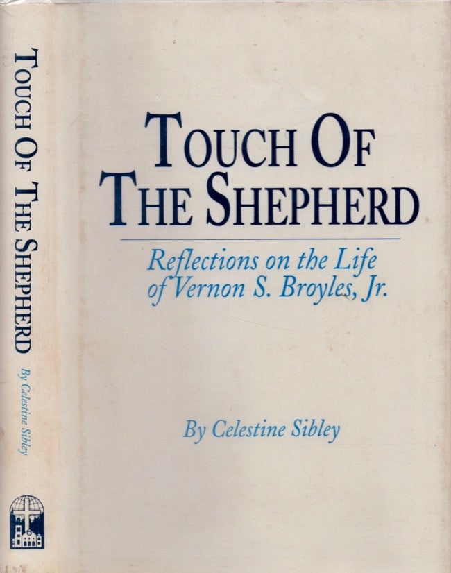Item #16925 Touch of The Shepherd: Reflections on the Life of Vernon S. Broyles, Jr. Celestine Sibley.