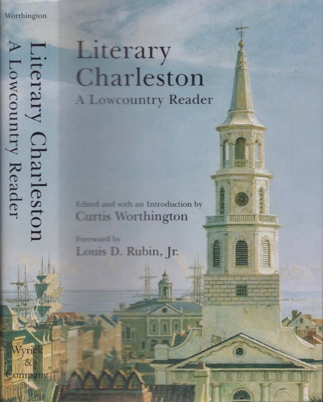 Item #16928 Literary Charleston: A Lowcountry Reader. Curtis Worthington, and author of introduction.