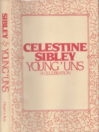 Item #16948 Young' Uns: A Celebration. Celestine Sibley
