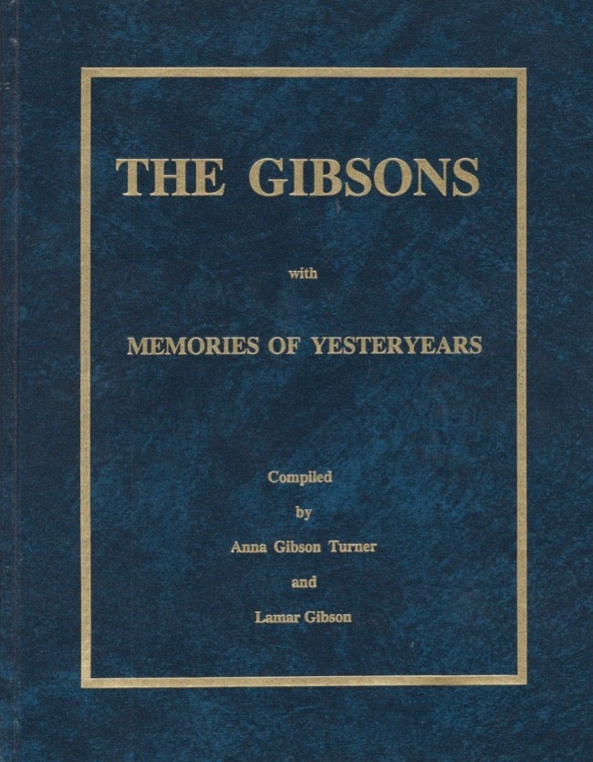 Item #16980 The Gibsons with Memories of Yesteryears. Anna Gibson Turner, Lamar Gibson, compilers.