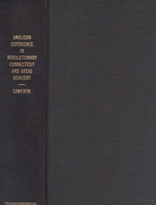 Item #16994 Anglican Experience in Revolutionary Connecticut and Areas Adjacent. Kenneth Walter...