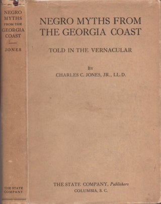 Item #17034 Negro Myths From the Georgia Coast Told in the Vernacular. Charles C. Jr Jones