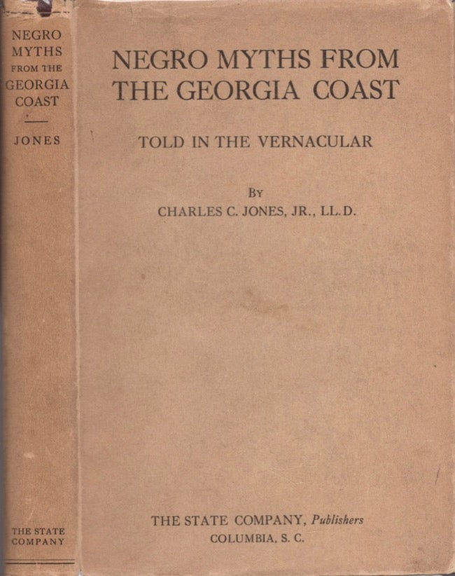 Item #17034 Negro Myths From the Georgia Coast Told in the Vernacular. Charles C. Jr Jones.