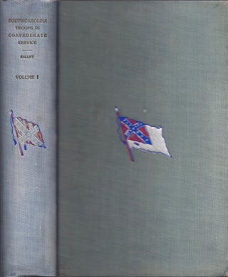 Item #17036 South Carolina Troops in Confederate Service. Volume I. A. S. Jr Salley, Secretary of...