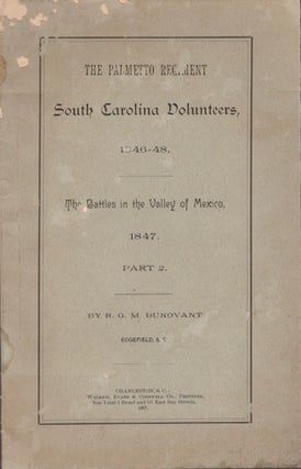 Item #17131 The Palmetto Regiment South Carolina Volunteers, 1846-48. The Battles in the Valley...