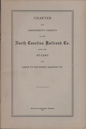 Item #17154 Charter and Amendments Thereto of the North Carolina Railroad Co. With By-Laws and...