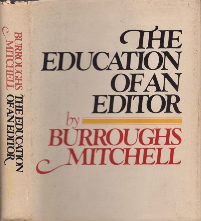 Item #17240 The Education of an Editor. Burroughs Mitchell.