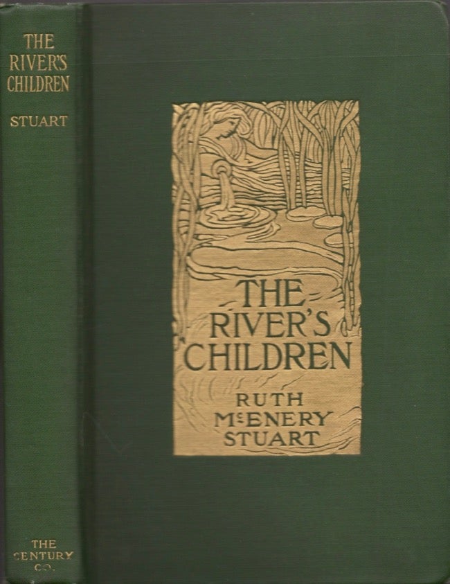 Item #17256 The River's Children An Idyl of the Mississippi. Ruth McEnery Stuart.