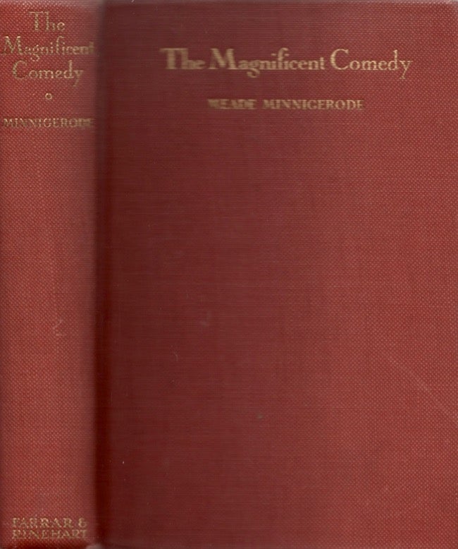 Item #17259 The Magnificent Comedy. Meade Minnigerode.