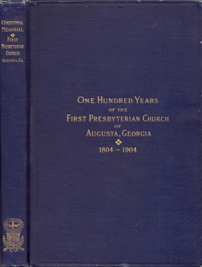 Item #17304 Memorial of the Centennial Anniversary of the First Presbyterian Church Augusta, Georgia. Mary Clark Wadley, Chairman Editorial Committee.