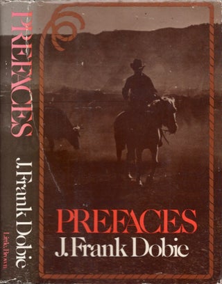 Item #17309 Prefaces. J. Frank Dobie