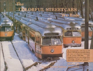 Item #17310 The Colorful Streetcars We Rode Bulletin 125. Central Electric Railfans' Association