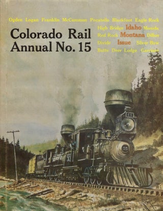 Item #17316 Colorado Rail Annual No. 15 A Journal of Railroad History in the Rocky Mountain West....