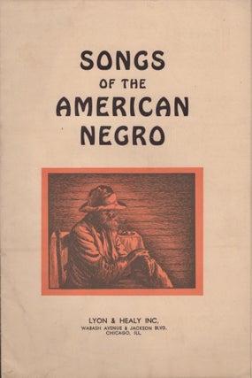 Item #17385 Songs of the American Negro. Lyon, Healy Inc