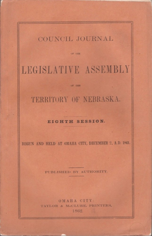 Item #17390 Council Journal of the Legislative Assembly of the Territory of Nebraska. Eighth Session. Territory of Nebraska.