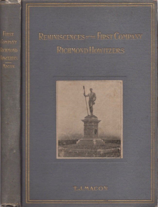Item #17409 Reminiscences of the First Company of Richmond Howitzers. T. J. Macon.