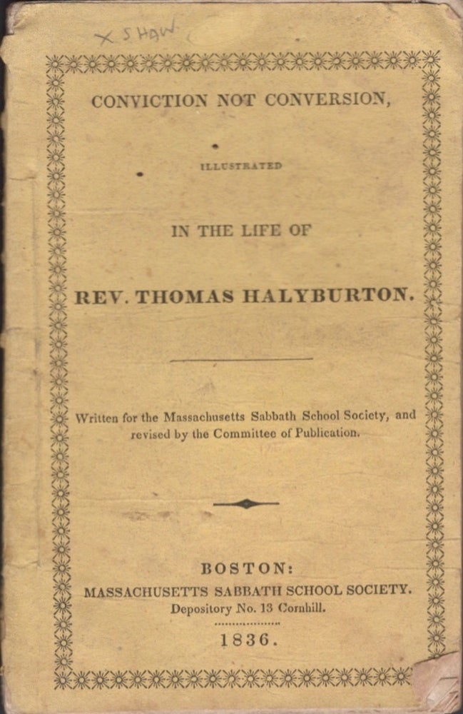 Item #17442 Conviction Not Conversion, Illustrated in the Life of Rev. Thomas Halyburton. Christopher C. Dean.