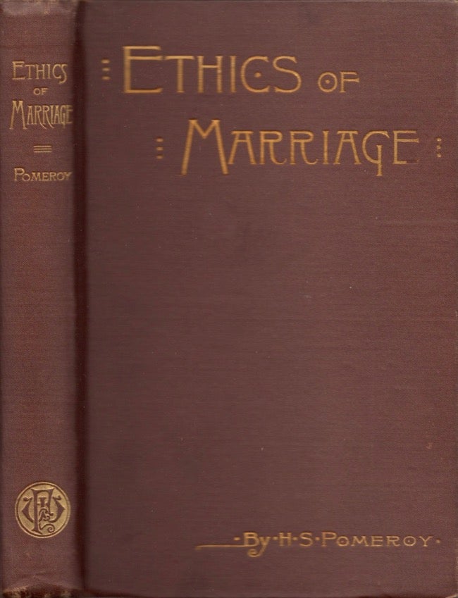 Item #17461 The Ethics of Marriage. H. S. M. D. Pomeroy.