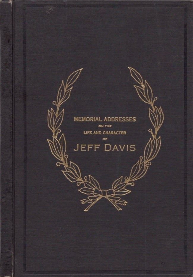 Item #17502 Jeff Davis (Late a Senator from Arkansas) Memorial Addresses Delivered in the Senate and the House of Representatives of the United States. United States Congress.