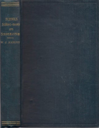 Item #17504 Schools, School-Books and Schoolmasters: A Contribution to the History of Educational...
