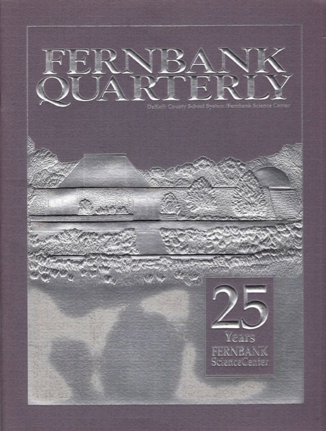 Item #17514 Fernbank Quarterly. Volume 17, Issue 4, 1992. DeKalb County School System/Fernbank Science Center, Patsy O'Connor.