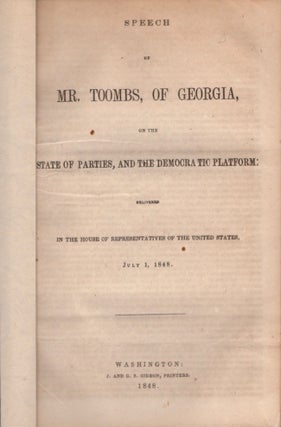 Item #17530 Speech of Mr. Robert Toombs, of Georgia, on the State of Parties, and the Democratic...