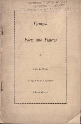 Item #17531 Georgia Facts and Figures. Thos. L. Bryan
