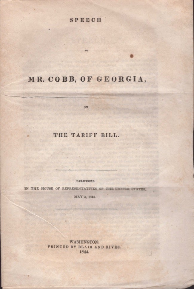 Item #17559 Speech of Mr. Cobb, of Georgia, on the Tariff Bill. Delivered in the House of Representatives of the United States, May 3, 1844. Howell Cobb.