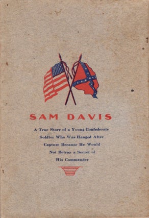 Item #17563 Sam Davis: A True Story of a Young Confederate Soldier Who Was Hanged After Capture...