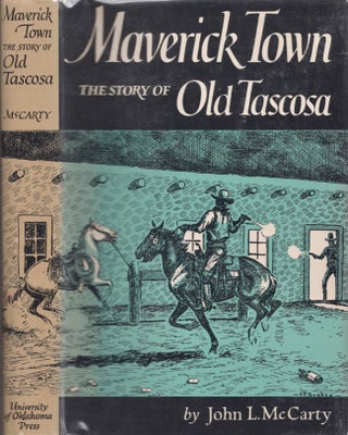 Item #17593 Maverick Town: The Story of Old Tascosa. John L. McCarty